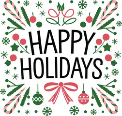 Happy Holidays Typography Greeting, Christmas Winter Festive Lettering Design, Vector Illustration