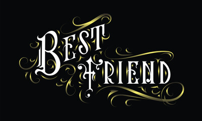 BEST FRIEND lettering custom style design