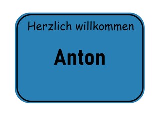 Welcome sign with the name Anton, German city entrance style, blue road sign template for greeting cards and graphic design projects