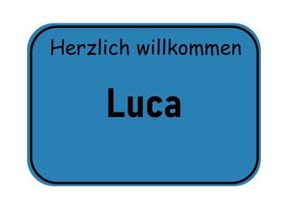 Welcome sign with the name Luca, German city entrance style, blue road sign template for greeting cards and graphic design projects