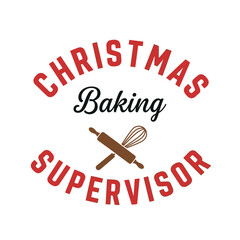 Fototapeta premium Christmas baking supervisor vector design featuring a rolling pin and whisk perfect for holiday-themed apparel and gifts typography t shirt design