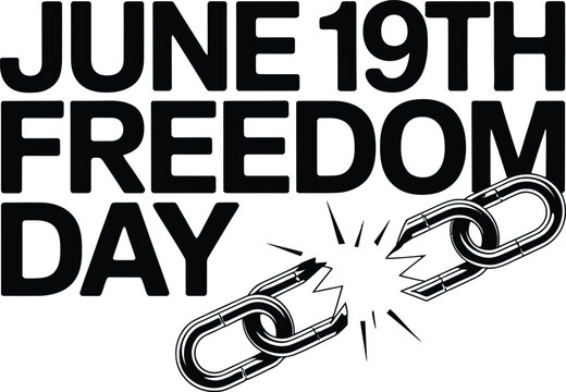 June 19th Freedom Day with Broken Chain Graphic Juneteenth