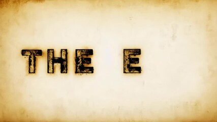 Distressed letters appear on an old parchment background. This vintage animation reveals the phrase "THE END".