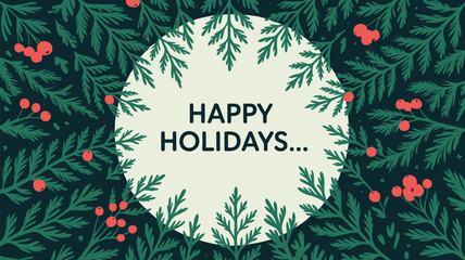 Festive happy holidays greeting card with dark green pine branches and red berries on cream background