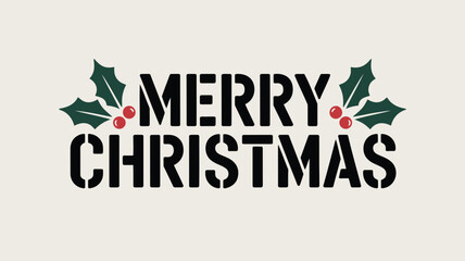 Bold black merry christmas text surrounded by festive green holly leaves and red berries