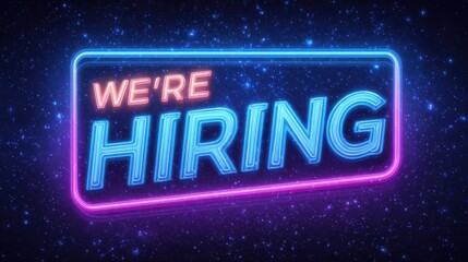 A vibrant neon sign displays the message we are hiring in bold letters. The sign glows brightly against a dark starry backdrop, attracting attention and inviting applicants.