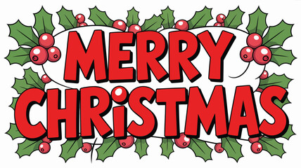 Festive merry christmas greeting with red berries and green holly leaves in a comic book style