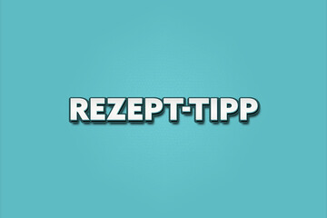 Rezept-Tipp (Recipe tip) - A turquoise banner illustration with white text.