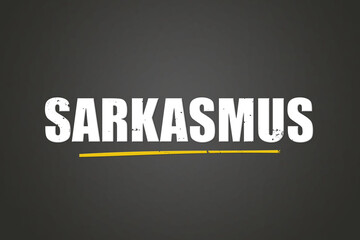 Sarkasmus (sarcasm) - A blackboard with white text.