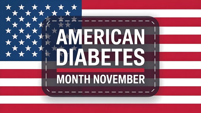 American diabetes month november awareness graphic with united states flag background and stitched badge