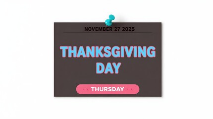 Calendar reminder for thanksgiving day on november 27, 2025, a thursday, set against a clean white backdrop, perfect for holiday planning and scheduling