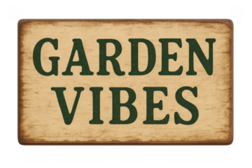 Garden vibes rustic wooden sign on transparent background
