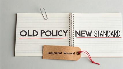 Transitioning from Old Policy to New Standard: A Guide to Implementing Effective Renewal Strategies for Businesses