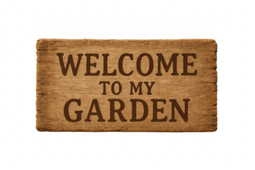Wooden welcome to my garden sign on transparent background