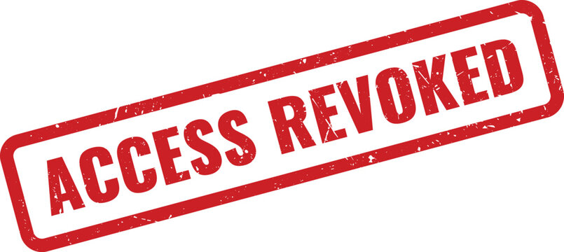 Important official red distressed rubber stamp graphic displaying access revoked status for secure systems