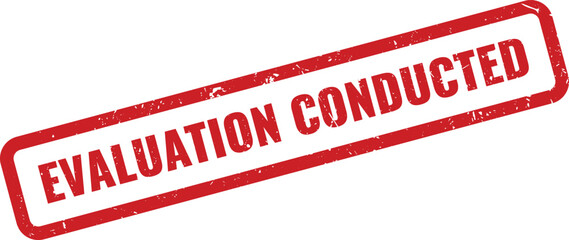 Professional evaluation conducted red grunge rectangular rubber stamp for official review process