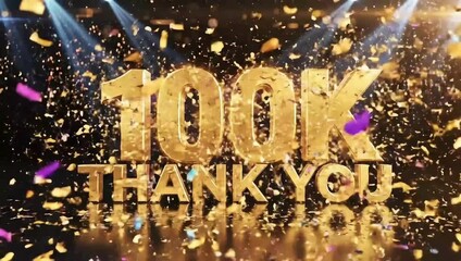 100K Thank You Celebration with Golden Text, Confetti and Fireworks