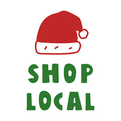 Text - shop local and Santa hat. Christmas concept for small business. Hand drawn vector illustration on white background.