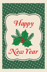 Happy New Year Vector Illustration with Holly on White Background.