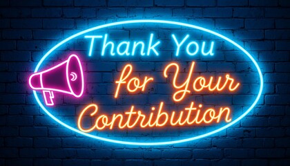 neon sign expressing gratitude for contribution in vibrant glowing colors on a dark brick wall
