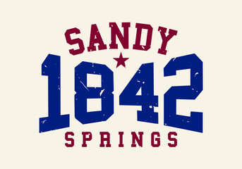 Retro college varsity typography sandy springs 1842 slogan with grunge effect for jersey, t-shirt, or wall art design - Vector