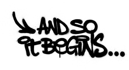 graffiti and so it begins text sprayed in black over white