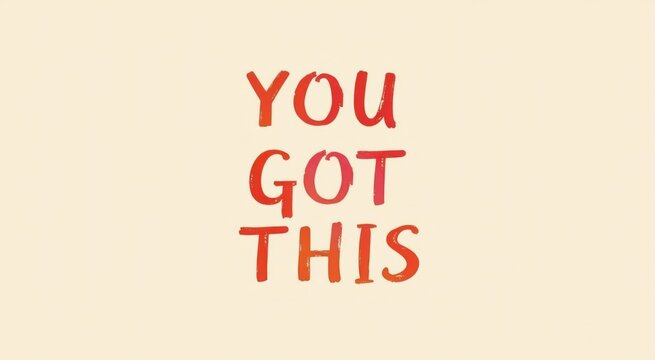 Picture of a quote on a wall you got this text