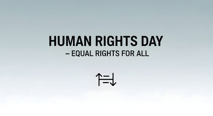 Celebrate Human Rights Day advocating equal rights for everyone, creating a better world and promoting justice and equality for all people globally