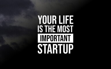 Inspirational quote comparing life to a startup, emphasizing personal growth, innovation, and self-management.