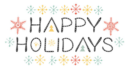 Happy holidays text with colorful snowflakes and festive trees in a playful hand drawn style
