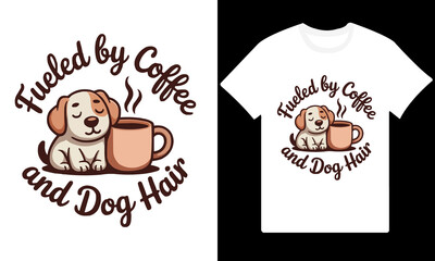 Coffee and Dog Lover Quote – Typography T-shirt Design
