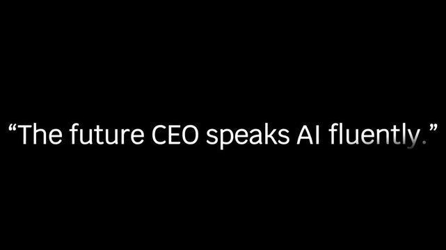 A black background displaying a quote about the future ceo speaking ai fluently in white letters