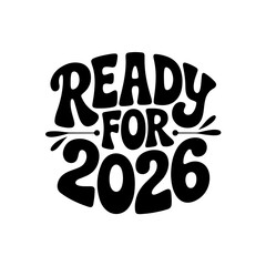 Ready for 2026. New Year 2026. Vector Design Isolated on White Background