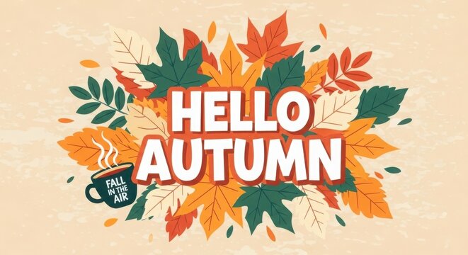 Vibrant hello autumn greeting card with colorful leaves and a coffee cup on a light beige textured background