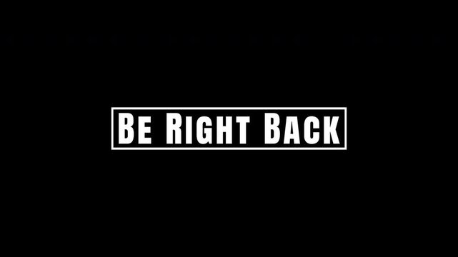 Be Right Back text animation with glitch and RGB distortion on a black background, creating a digital error transition look. 4K video