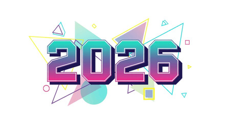Retro 2026 text with geometric shapes and vibrant colors