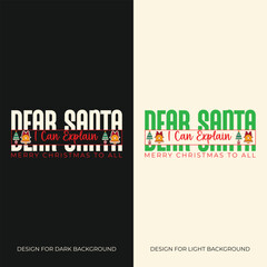 Dear Santa, I Can Explain the Funny Christmas Typography T-shirt design