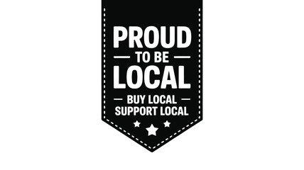 Proud to be local buy local support local ribbon graphic