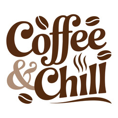 Trendy Coffee and Chill Typography Graphic Tee Design