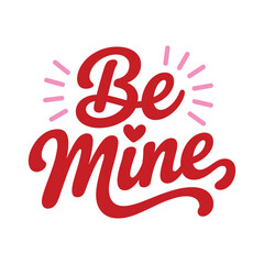 Red cursive text Be Mine with pink radiating lines and a small heart on white background.