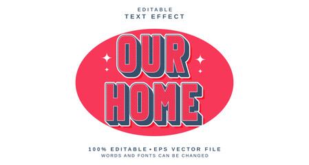 Editable text style effect - Our Home text style theme.