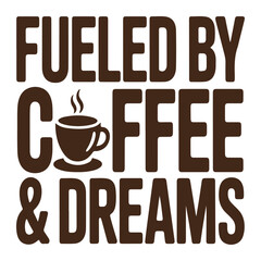 Inspirational Coffee and Dreams Quote T-Shirt Vector Art