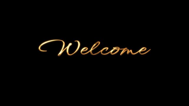 Elegant golden "Welcome" lettering and caligraphy text-perfect for greeting cards, invitations, business on dark or transparent backgrounds.4k video.
