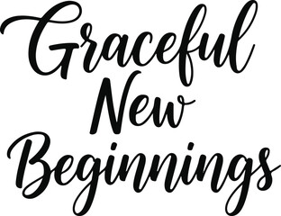 Naklejka premium Graceful New Beginnings elegant cursive script typography.