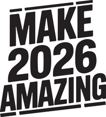 Make 2026 Amazing Bold Motivational Typography Poster