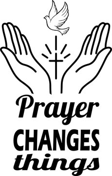 Prayer Changes Things Svg, Christian Svg, Grace Svg, Bible Quote Svg, Christian Cross with Doves SVG, Prayer Changes Things SVG, Christian Svg, Religious Svg, Faith, Christmas SVG, Easter Svg, Faith 
