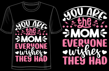 You Are The Mom Everyone Wishes They Had Modern Typography T-Shirt, Mothers Day Gift for Mom, Family Love Quote Tee, Stylish Minimalist Design, Trendy Casual Outfit
