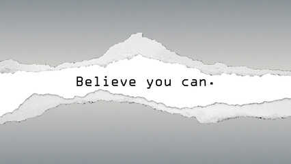 Motivational quote “Believe you can” on torn paper background. Simple, powerful reminder of confidence, courage, and inner strength.