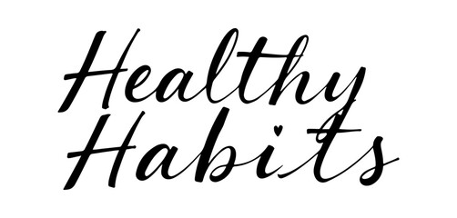 Handwritten inscription &ldquo;Healthy Habits&rdquo; in black ink calligraphy, transparent background
