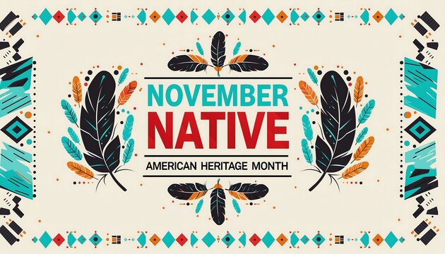 November native american heritage month celebration with feathers and tribal patterns honoring indigenous culture